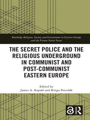cover image of The Secret Police and the Religious Underground in Communist and Post-Communist Eastern Europe